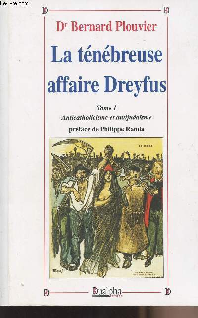 La tnbreuse affaire Dreyfus - Tome 1 Anticatholicisme et antijudasme - Collectin 