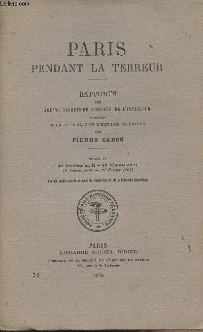 Paris pendant la terreur - Rapports des agents secrets du ministre de l'intrieur - Tome IV 9 fev. 1794-28 fev.1794