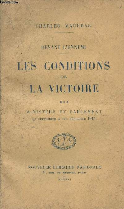 Devant l'ennemi - Les conditions de la victoire - Tome 3 Ministre et parlement de septembre  fin dcembre 1915