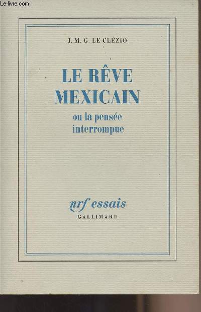 Le rve mexicain ou la pense interrompue - collection 