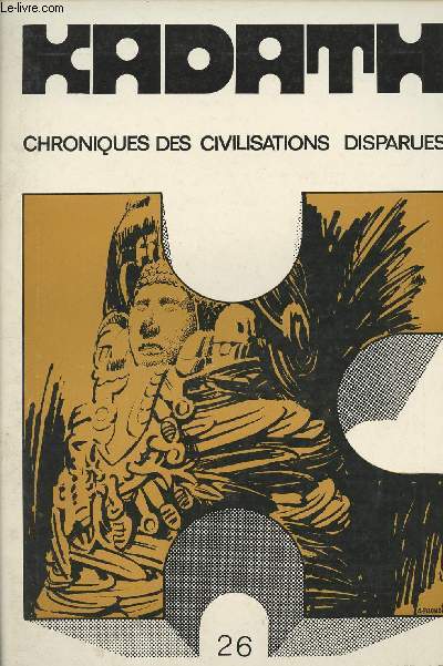 Kadath - Chroniques des civilisations disparues - n26 janv.fv. 78 - 5 ans aprs : le casse-tte glozlien - Les mgalithes ardchois - Medicine-wheels et rites des indiens du saskatchewan - notre cahier quetzalcoatl - Quetzalcoatl, un dieu blanc ?