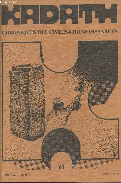 Kadath - Chroniques des civilisations disparues - n61 - La lune, le dluge, l'atlantide: jalons d'une hypothse de travail - Le point sur la navigation avant notre re - Notre dossier disque p - Le disque p: jade astronomique ...