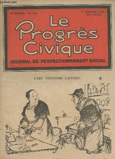 Le Progrs Civique - Journal de perfectionnement social - 4e anne n125 -A travers le budget de la guerre - La paix arme - Si, demain, on fabriquait de l'or?-Il faut crer une Internationale des Beaux-Arts-Les Grands embarras coloniaux de l'Angleterre