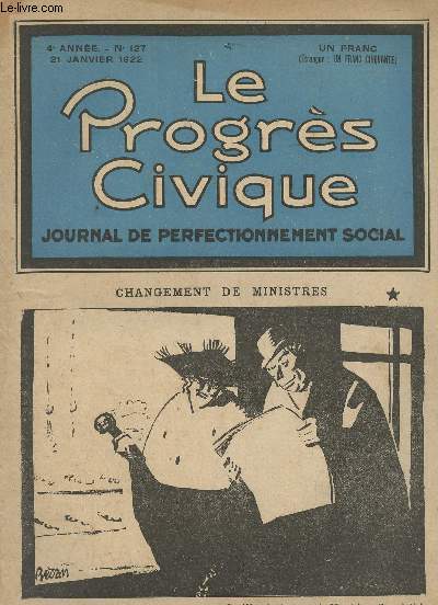 Le Progrs Civique - Journal de perfectionnement social -4e anne n127 - Le maintien du monopole des P.T.T. est une ncessit nationale - Quelques types de militaires d'affaires - La grotesque reprsentation franaise en Bulgarie - Ceux qui ont faim