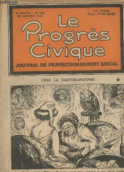 Le Progrs Civique - Journal de perfectionnement social - 4e anne n128 - L'honnte ngociant - Qu'est ce que le profit? - Pour un effort commun des dmocraties franaise et allemande - Le Bonneteau politique - Les livres qui font penser ...