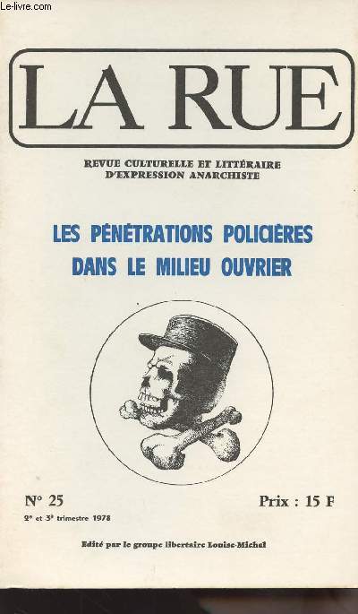 La Rue - Revue culturelle et littraire d'expression anarchiste - n25 - Les pntrations policires dans le milieu ouvrier - La police et le mouvement ouvier - Mthodes anciennes et modernes - Techniques de pntration - L'affaire Dravail -De 1917  1920