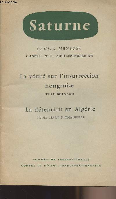Saturne - Cahier mensuel n14 - La vrit sur l'insurrection hongroise - Tho Bernard - La dtention en Algrie - Louis Martin-Chauffier