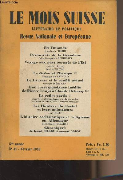 Le mois Suisse - Littrature et politique Revue nationale et Europenne - 5e anne n47 - En Finlande - Dcouverte de la grandeur - Voyage aux pays occups de l'est - La Grce et l'Europe - Le Caucase et le conflit actuel - Le reflet perdu