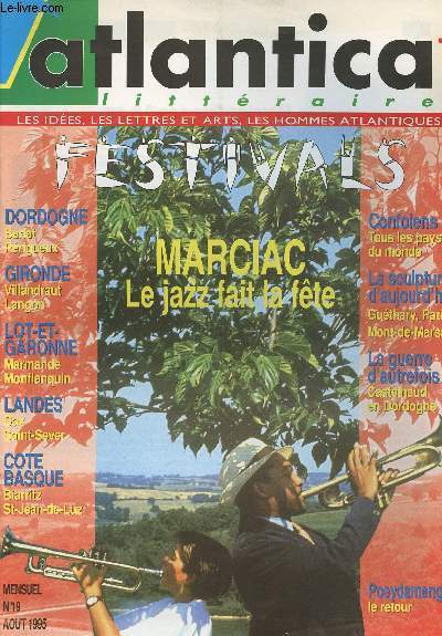 Atlantica Littraire- Les ides, les lettres et arts, Les hommes atlantiques n19 - Marciac le jazz fait la fte - Dordogne Salat Prigueux - Gironde Villandraut Langon - Lot-et-Garonne Marmande Montflanquin - Landes Dax Saint-Sever-La guerre d'autrefois