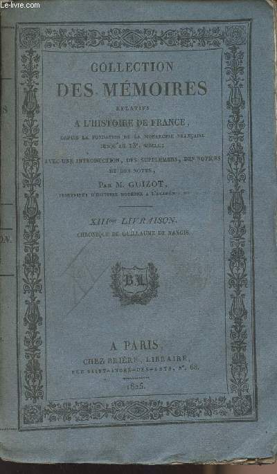 Collection des mmoires relatifs  l'histoire de France depuis la fondation de la monarchie franaise jusqu'au 13e sicle - XIIIe livraison