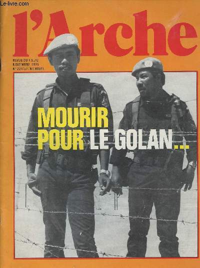 L'Arche - Le mensuel du Judasme franais n224 - Mourir pour le Golan - Fin d'une ambassade - L'ombre de la grande Syrie - O.N.U. un vote indcent - Un virage difficile - Fantasme sexuel et humour juif