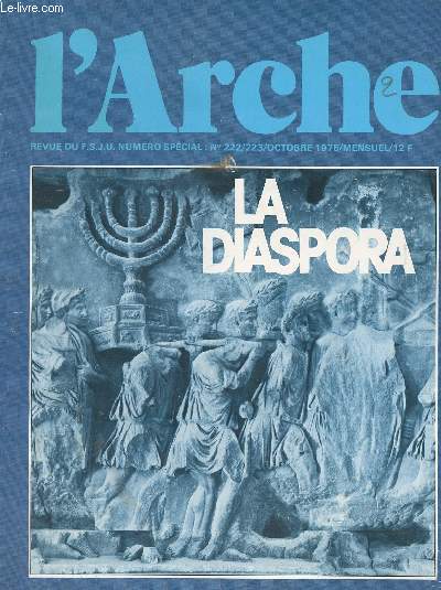 L'Arche - Le mensuel du Judasme franais n222/223 - La diaspora - La vie communautaire Isral et le proche-orient - Dialectique de la dure juive - La lgende du juif errant - Les communauts juives dans le monde - La terre et la parole