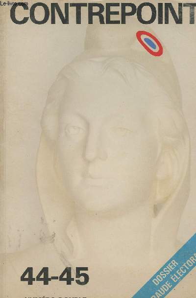 Contrepoint - n44-45 - Dossier: La fraude lectorale - Le dclin du socialisme - Dieu est-il franais? - Lettre d'Espagne : socialisme et autonomies - Aspects pervers de l'aide aux pays sous-dveloppes..
