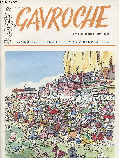 Gavroche - revue d'histoire populaire n4/5 double, juin  sept. 82 - Spcial vacances - Au temps des premiers tours de France - Femmes au bagne - La fte du Bois Hourdy - 1930, Indochine franaise: le temps de la rvolte - Le peuple dans l'art
