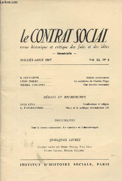 Le contrat social - revue historique et critique des faits et des ides - Juil. aot 67, vol. XI n4 - Dfaite sovito-arabe - Le socialisme de Charles Pguy - Une doctrine centenaire - totalitarisme et religion - Marx et la politique internationale (II)