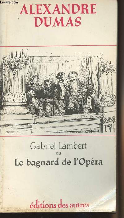 Gabriel Lambert ou le bagnard de l'Opra