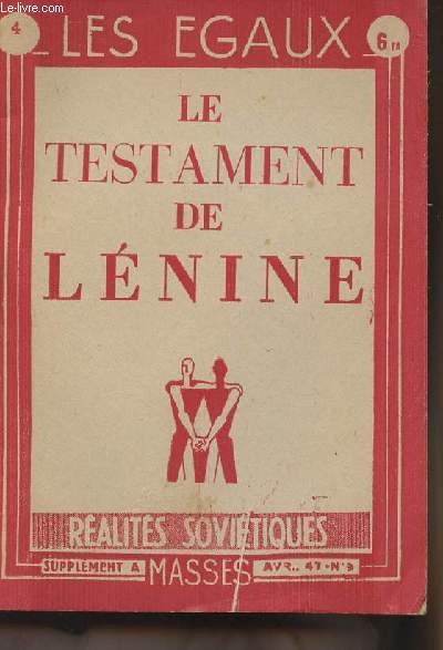 Les Egaux n4 - Suppment  Masses avril 47 n9 - Le testament de Lnine - Ralits sovitiques