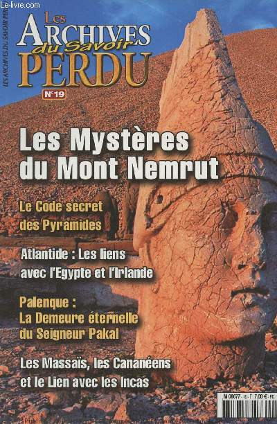 Les Archives du Savoir Perdu - n°19 - Les mystères du Mont Nemrut - Le code secret des pyramides - Atlantide: les liens avec l'Egypte et l'Irlande - Palenque: la demeure éternelle du Seigneur Pakal