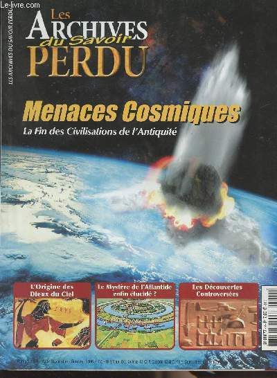 Les Archives du Savoir Perdu - n9 - Menaces cosmiques - La fin des civilisations de l'antiquit - L'origine des dieux du cile - Le mystre de l'Atlantide enfin lucid ?