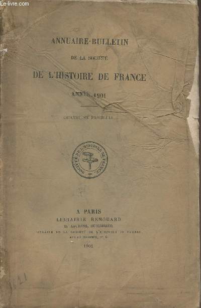 Annuaire-bulletin de la socit de l'histoire de France - Anne 1901 - 4e fascicule
