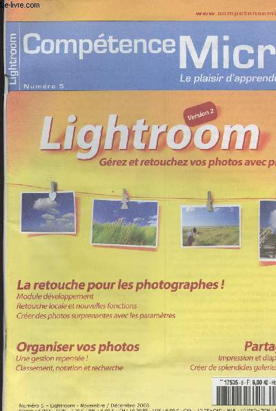 Competence Micro - Le plaisir d'apprendre n5 - Lightroom - Grez et retouchez vos photos avec plaisir! - La retouche pour les photographes - Organiser vos photos.