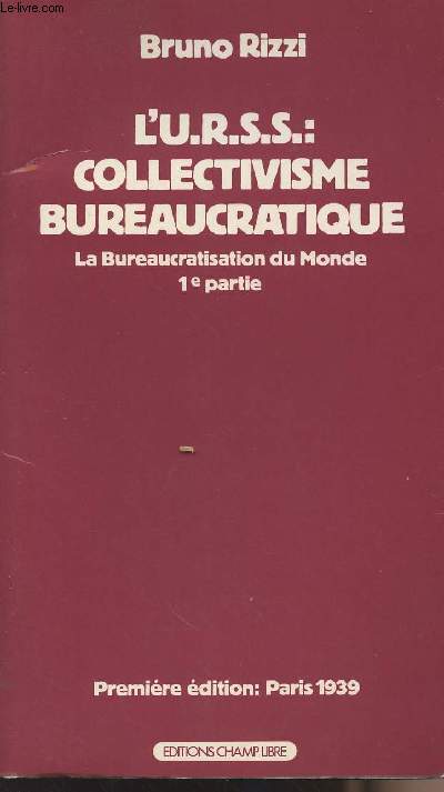 L'U.R.S.S.: collectivisme bureaucratique - La bureaucratisation du Monde 1er partie