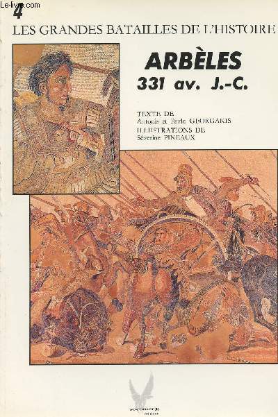 Les Grandes Batailles de l'Histoire - n4 - Arbles 331 av. J.-C.