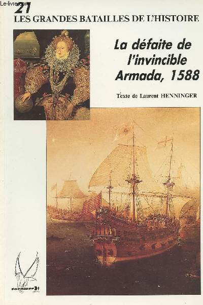 Les Grandes Batailles de l'Histoire - n21 - La dfaite de l'invincible Armada, 1588