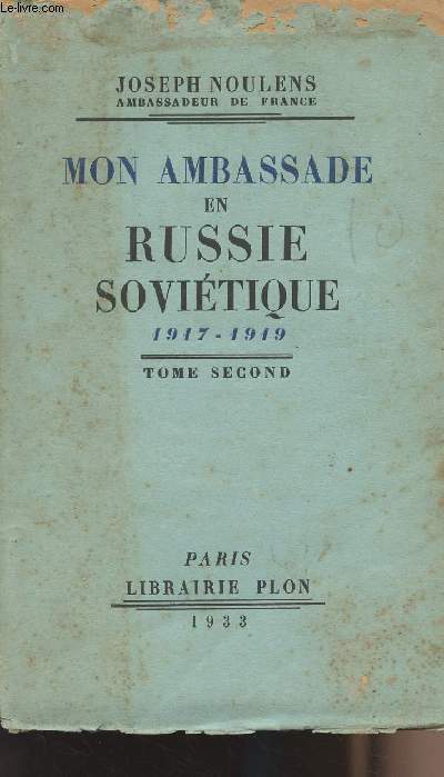Mon ambassade en Russie Sovitique 1917-1919 - Tome 2