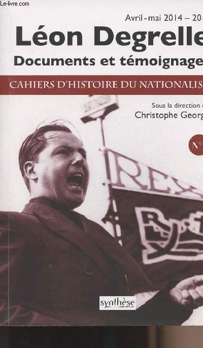 Cahiers d'histoire du Nationalisme n1 - Lon Degrelle documents et tmoignages