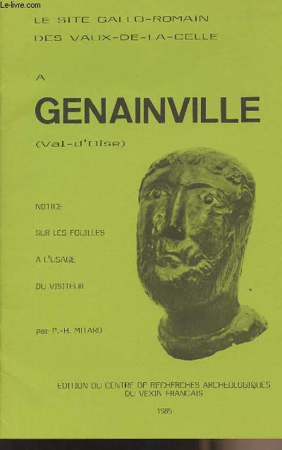 Le site Gallo-romain des Vaux-de-la-Celle  Genainville (Val-d'Oise) Notice sur les fouilles  l'usage du visiteur