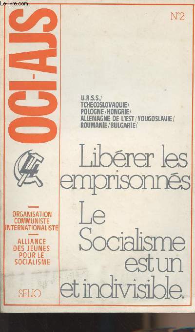 OCI-AJS - Organisation Communiste Internationaliste - Alliance des jeunes pour le socialisme - n2 U.R.S.S/Tchcoslovaquie/Pologne/Hongrie/Allemagne de l'Est/Yougoslavie/Roumanie/Bulgarie - Librer les emprisonns - Le Socialisme est un et indivisible