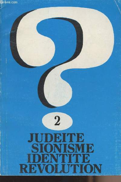 Judite ? Sionisme ? Identit ? Rvolution ? 2 - Quelques rflexions sur les 