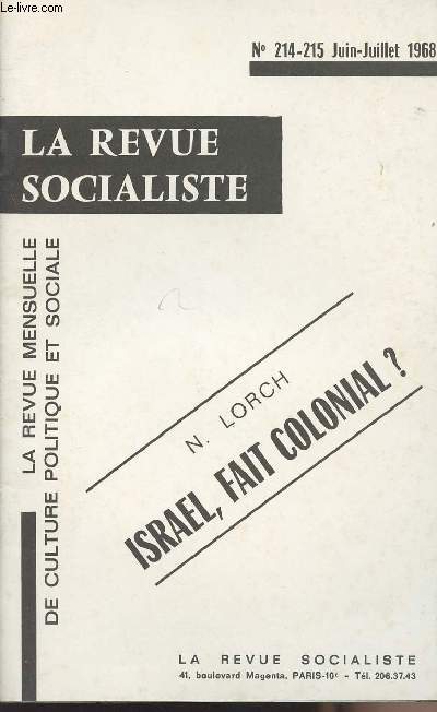 La revue socialiste - La revue mensuelle de culture politique et sociale n214- 215 - N. Lorch : Isral, fait colonia ?