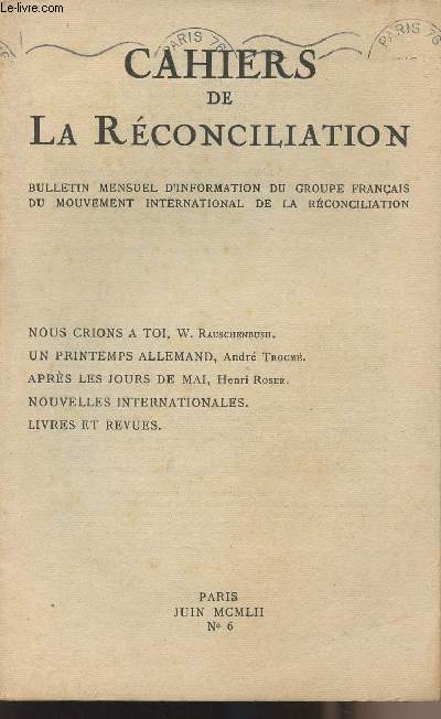 Cahiers de la Rconciliation - Bulletin mensuel d'info du groupe franais du mouvement international de la rconciliation - n6 - Nous crions  toi - Un printemps allemand - Aprs les jours de mai - Nouvelles internationales - Livres et revues