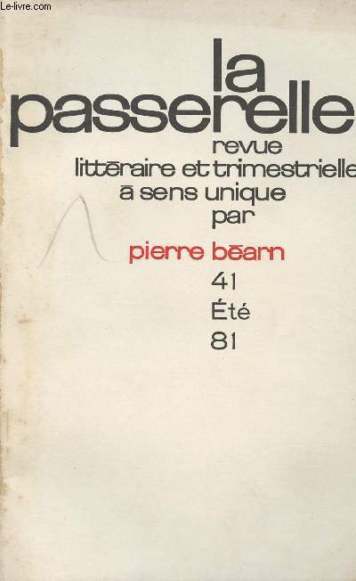 La Passerelle - Revue littraire et trimestrielle  sens unique par Pierre Barn n41 - A la recherche d'une survie littraire - De l'gocentrisme dans les revues - Quelques rflexions sur la traduction potique