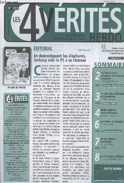 Les 4 Vrits Hebdo - La publication anti bourrage de crne - N601 - En domestiquant les lphants, Sarkozy aide le PS  se rnover - La France doit s'inspirer de l'exemple argentin - Le choc des civilisatios est manifeste - Les folies de Khadafi