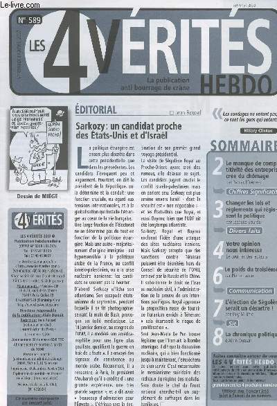 Les 4 Vrits Hebdo - La publication anti bourrage de crne - N589 - Sarkozy : un candidat proche des Etats-Unis et d'Isral - Le manque de comptitivit des entreprises cre du chmage - Changer les lois et rglements qui rgissent la politique -