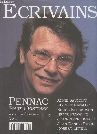 Ecrivains - n1 - Pennac toute l'histoire - Annie Saumont - VIncent Ravalec - Bruce Benderson - Beppe Fenoglio - Jean-Pierre Enard - Jean-Daniel Fabre - Robert Littell