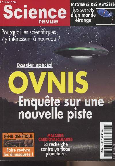 Science revue n62 - Dossier spcial - OVNIS enqute sur une nouvelle piste - Pourquoi les scientifiques s'y intressent  nouveau? - Mystres des abysses, les secrets d'un monde trange - Maladie cardiovasculaires : la recherche contre un flau plantair