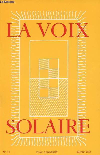 La Voix Solaire n11 - Tryptique pour l'Epiiphanie : 1, les rois mages dans l'Evagile. 2, L'Epiphanie. 3, L'Epiphanie ou l'apparition et la naissance de Jsus-Christ - Alchimie - Le Kchatrya, chevalier de l'Inde traditionnelle