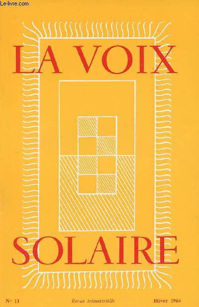 La Voix Solaire n11 - Tryptique pour l'Epiiphanie : 1, les rois mages dans l'Evagile. 2, L'Epiphanie. 3, L'Epiphanie ou l'apparition et la naissance de Jsus-Christ - Alchimie - Le Kchatrya, chevalier de l'Inde traditionnelle