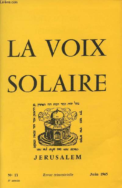 La Voix Solaire n13 - Jrusalem - Tryptique pour le temple de Jrusalem - Lgende de Ticha Be'Av - L'architecture divin et le temple - L'univers est grand et sacr - La notion de temple dans l'sotrisme occidental