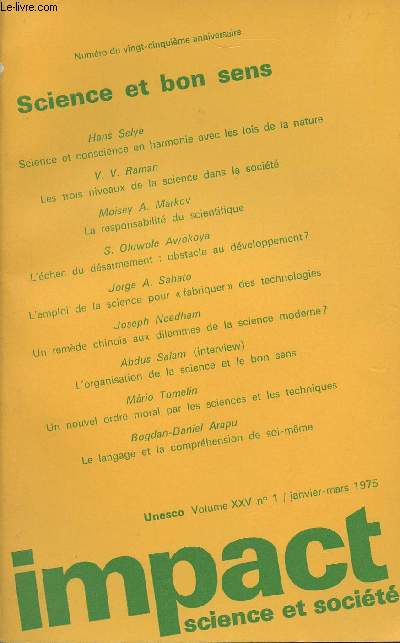 Impact, science et socit - Vol. XXV n1 - Science et bon sens - Science et conscience en harmonie avec les lois de la nature - Les trois niveaux de la science dans la socit - La responsabilit du scientifique - L'chec du dsarmement: obstacle au dv.