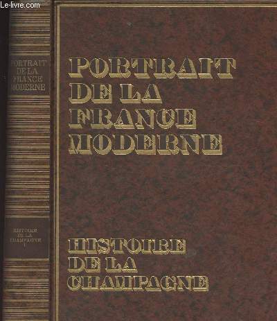 Portrait de la France moderne - Histoire de la Champagne - Volume 1