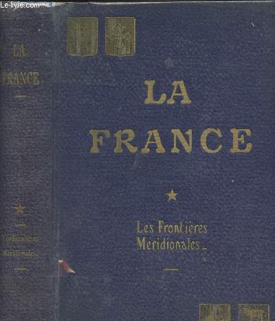 La France Histoire et gographie conomique - Tome1 Les Frontires Mridionales