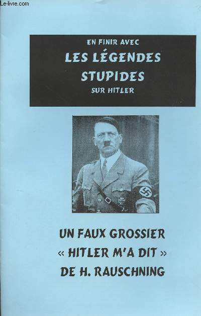 En finir avec les lgendes stupides sur Hitler - Un faux grossier 