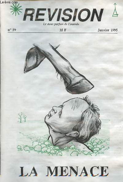 Revision, Le doux parfum de l'interdit n59 - La menace - Menace du spectacle - L'insurrection algrienne - Tribut  la tribu - Noir et jaune par Louis-Ferdinand Cline - Critique du spectacle - Fin d'une lgende - Crmation, quand tu nous tiens