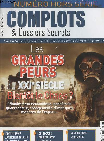 Complots & Dossiers Secrets - NHS 7 - Les grandes peur du XXIe sicle bientt le chaos ? Effondrement conomique, pandmies, guerre totale, changements climatiques, menaces de l'espace...- L'intelligence artificielle et la fin de l'espce humaine?