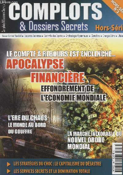 Complots & Dossiers Secrets - NHS 3 - Le compte  rebour est enclench... Apocalypse financire effondrement de l'conomie mondiale - L're du chaos - Le monde au bord du gouffre - La marche inexorable du nouvel ordre mondial